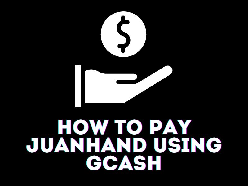 How to Pay JuanHand Using GCash