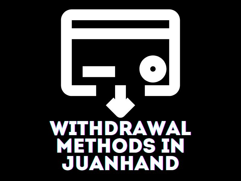 Withdrawal Methods in JuanHand